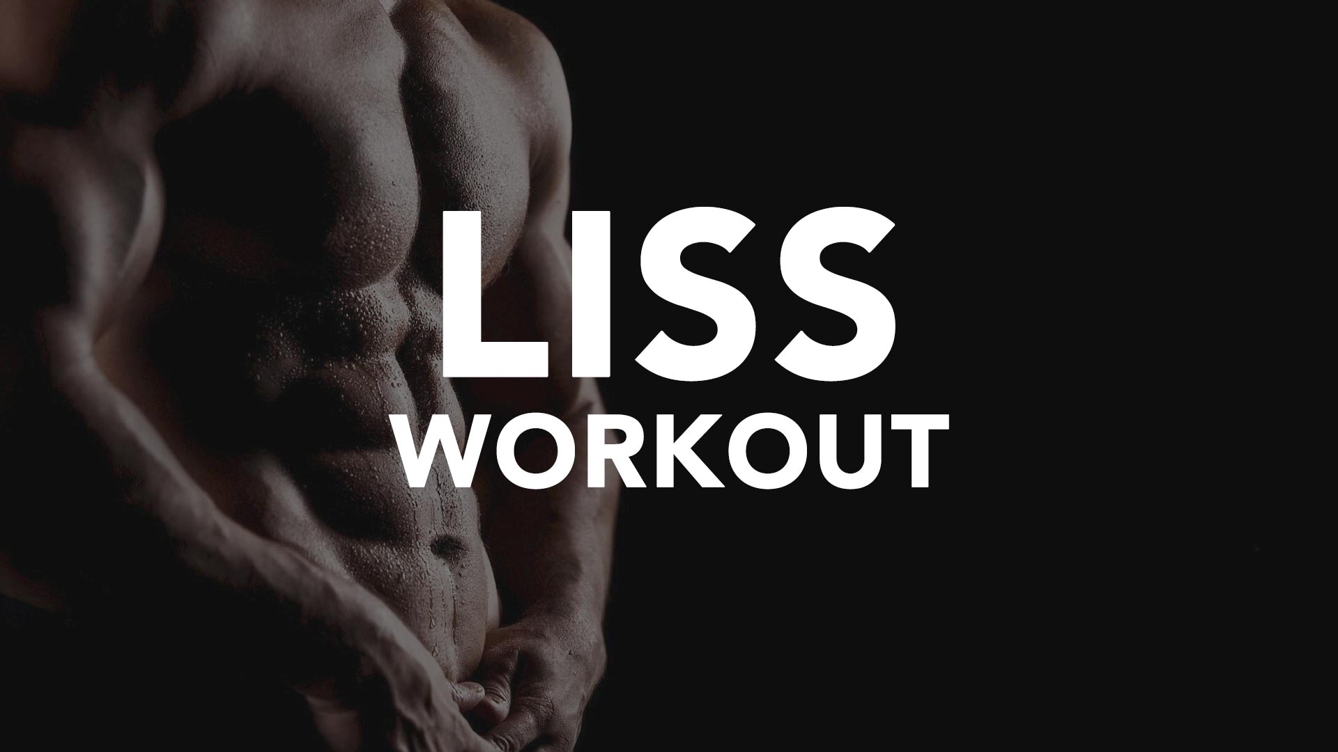 LISS Workout